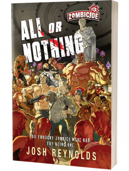 All Or Nothing: A Zombicide Novel