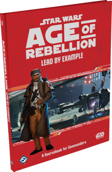 Star Wars Age of Rebellion: Lead by Example