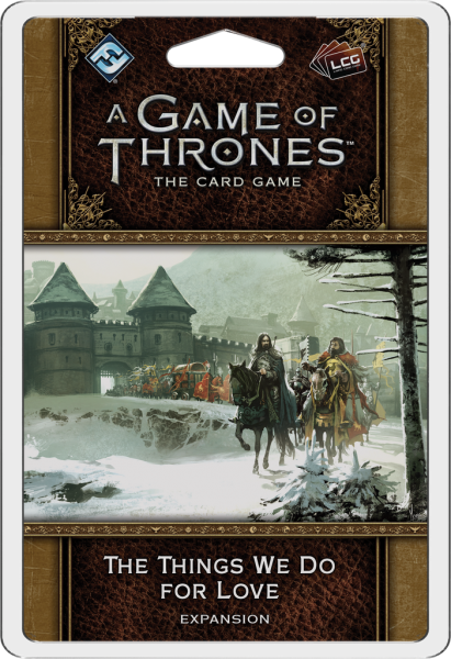 A Game of Thrones LCG 2nd Ed: The Things We Do for Love Exp.