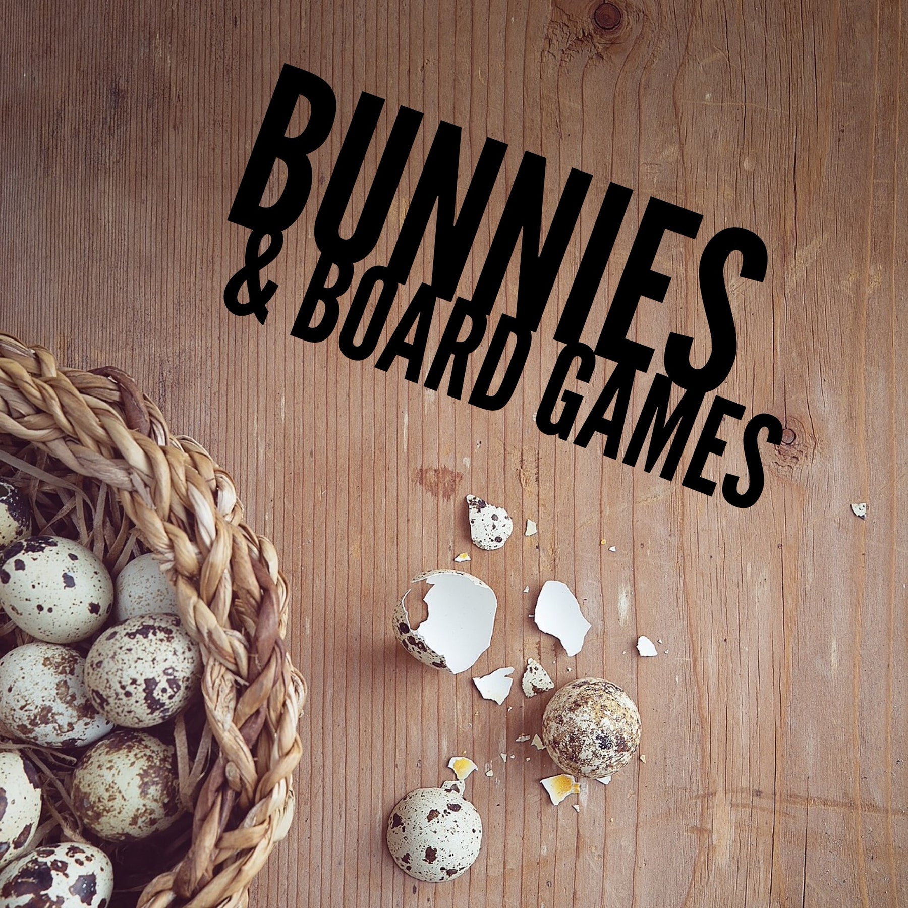Bunnies & Board Games: Easter Edition!