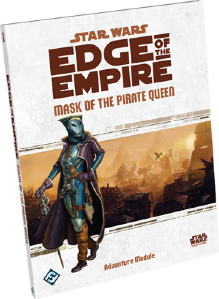 Star Wars Edge of the Empire RPG: Mask of the Pirate Queen