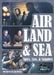 Air Land & Sea: Spies Lies & Supplies