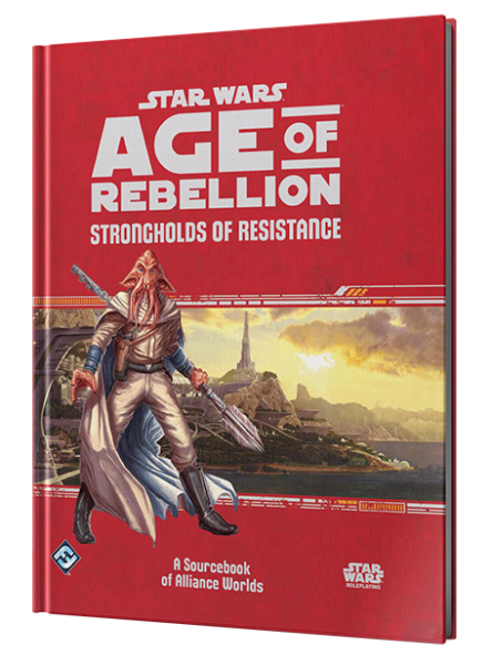 Star Wars Age of Rebellion RPG: Strongholds of Resistance