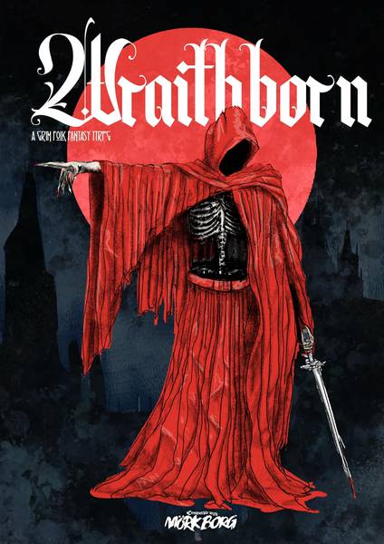WraithBorn: A Grim Folk Fantasy Setting for Mork Borg/OSR — Rules of Play