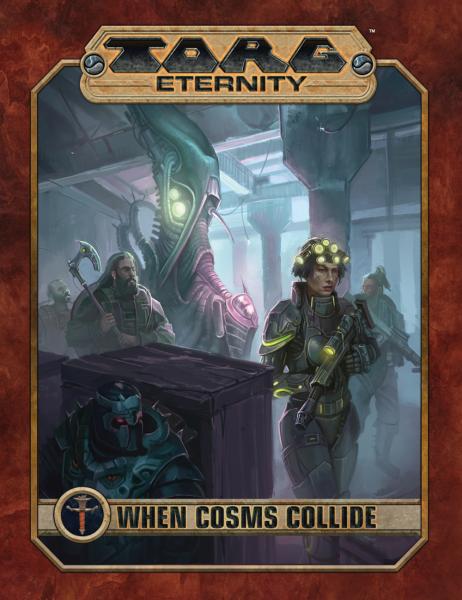 Cosms Collide Volume #1: TORG Eternity RPG