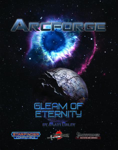 Arcforge Campaign Setting: Gleam of Eternity (Starfinder/Pathfinder) [ Pre-order ]