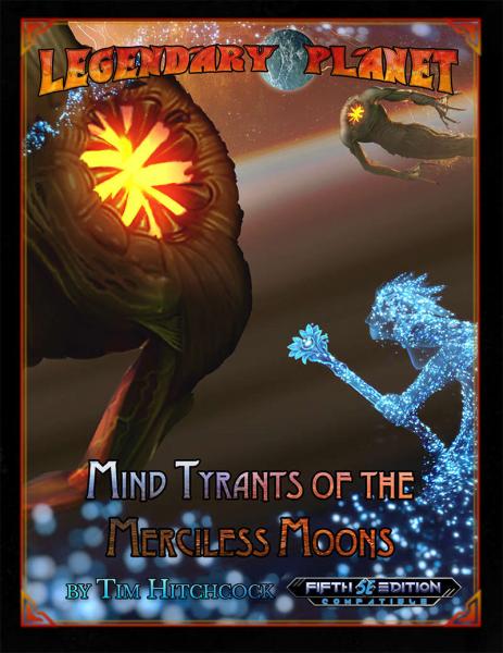 Legendary Planet: Mind Tyrants Of The Merciless Moons (5E)