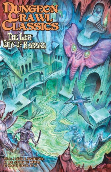 Dungeon Crawl Classics #91.1: The Lost City Of Barako