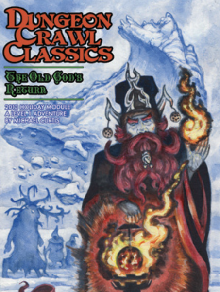Dungeon Crawl Classics 2014 Holiday Module: The Old Gods Return