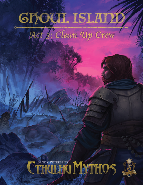 Cthulhu Mythos Saga: Ghoul Island Act 3 - Clean Up Crew