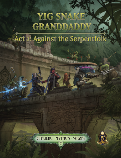 Yig Snake Granddaddy Act 2: Against The Serpentfolk: Cthulhu Mythos