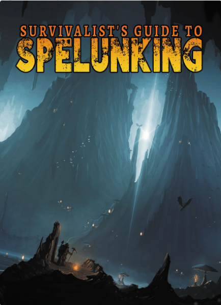 Survivalist's Guide to Spelunking (5E) [ Pre-order ]