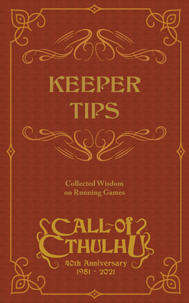 Keeper Tips Book: Collected Wisdom: Call of Cthulhu 40th Anniversary