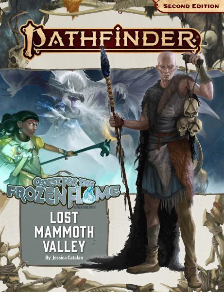 Pathfinder Adventure Path: Lost Mammoth Valley: Quest for the Frozen Flame 2nd Edition