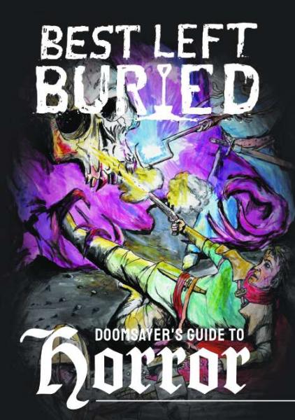 Doomsayer's Guide To Horror: Best Left Buried