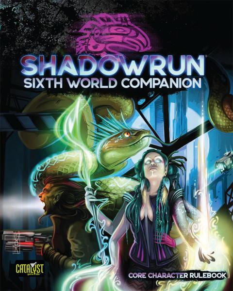 Shadowrun Sixth World Companion: Core Character Rulebook