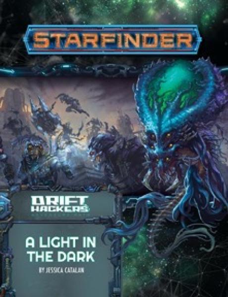 Starfinder Adventure Path: A Light in the Dark (Drift Hackers 1 of 3)