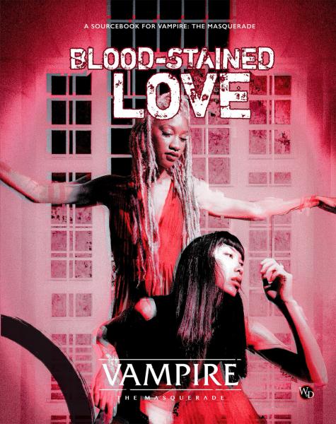 Blood-Stained Love Sourcebook: Vampire: The Masquerade 5th Edition RPG