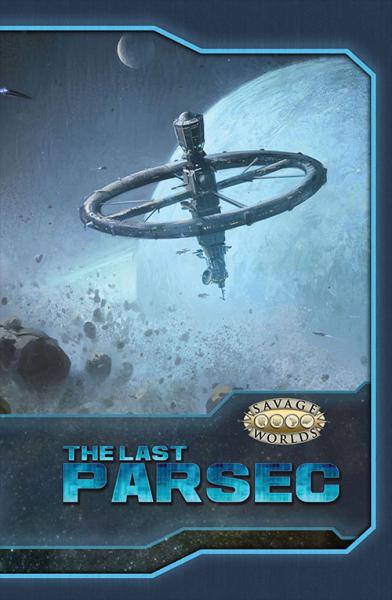 Savage Worlds: The Last Parsec Core Book Softcover