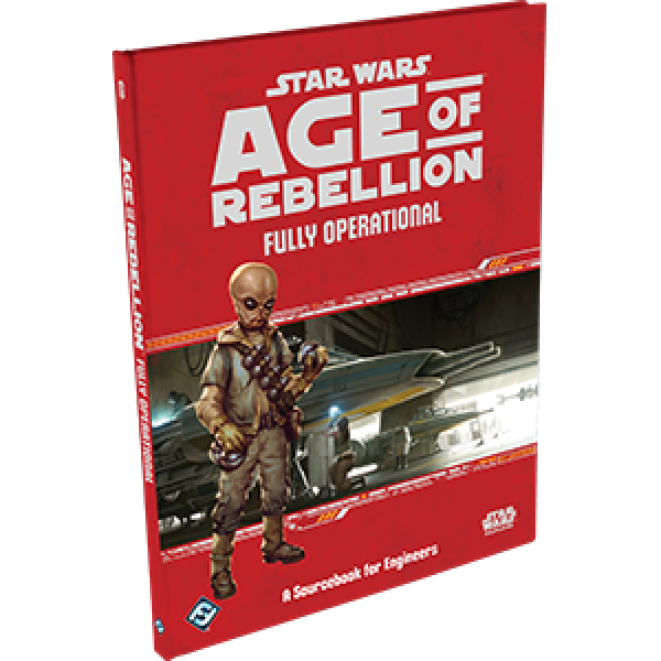 Fully Operational: A Sourcebook for Engineers: Age of Rebellion