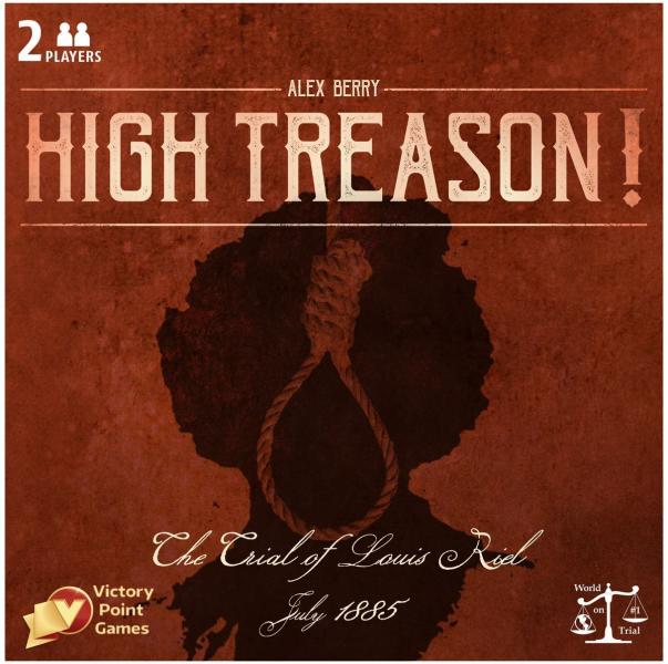 High Treason! The Trial of Louis Riel (2nd Edition)