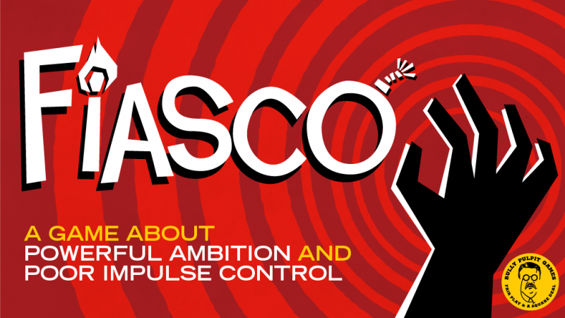 Fiasco: The Cinematic Game of Plans Gone Wrong