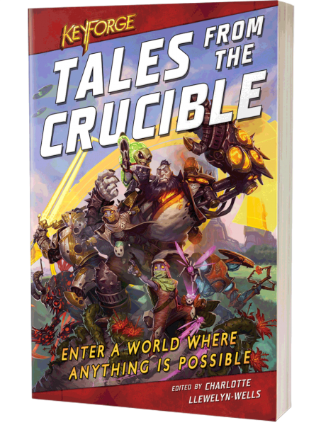 Keyforge Novella: Tales from the Crucible